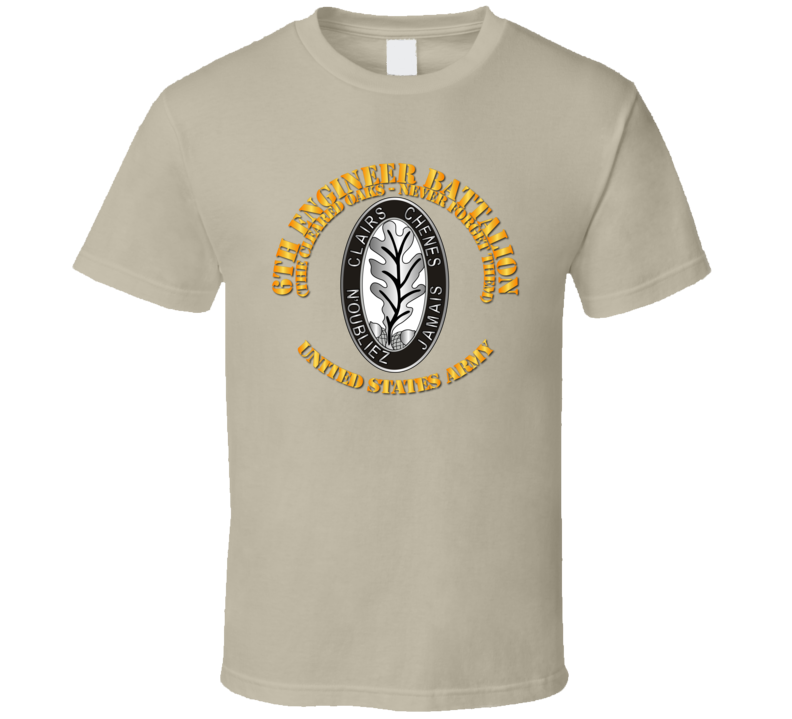 6th Engineer Bn - The Cleared Oaks - Never Forget Them T Shirt
