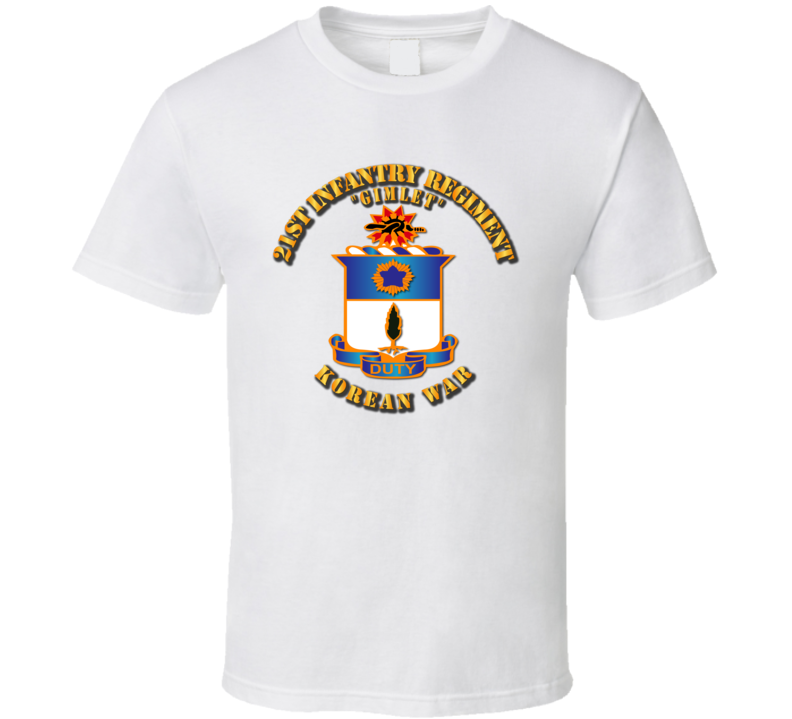 Army  - 21st Infantry Regt W Korea War T Shirt
