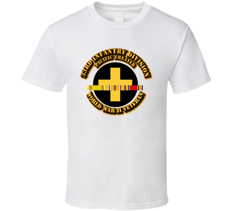 Army - Ssi - 33rd Infantry Division - Pacific - Wwii T Shirt