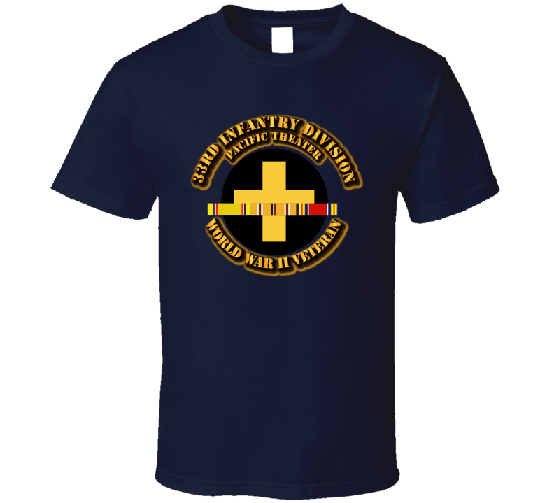 Army - Ssi - 33rd Infantry Division - Pacific - Wwii T Shirt