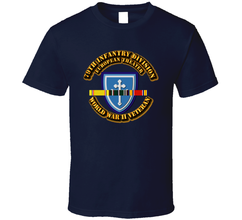 Army - Ssi - 79th Infantry Division - Europe- Wwii T Shirt