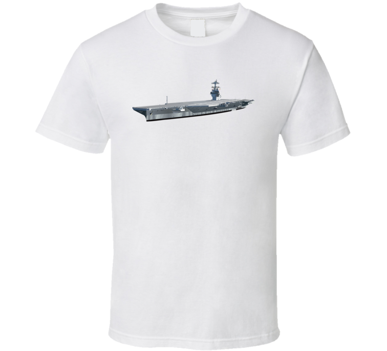 Navy - Uss Gerald R Ford - Cvn 78 - Ship Only T Shirt