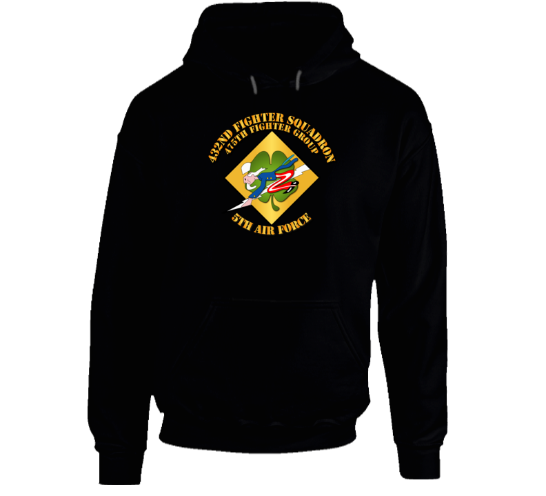 5th AF - 475th FG - 432nd Fighter Squadron w Txt Hoodie 5th AF - 475th FG - 432nd Fighter Squadron w Txt Hoodie