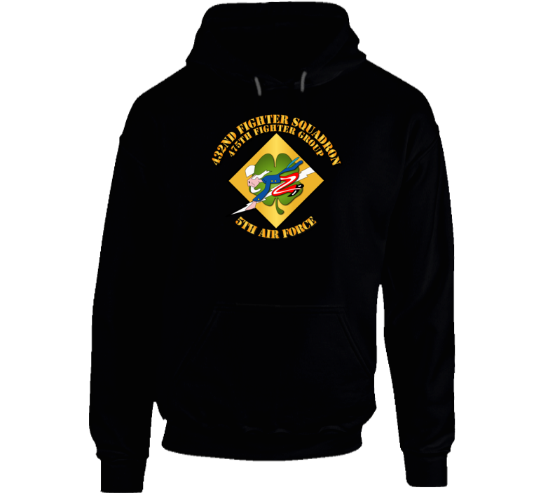 5th AF - 475th FG - 432nd Fighter Squadron w Txt Hoodie