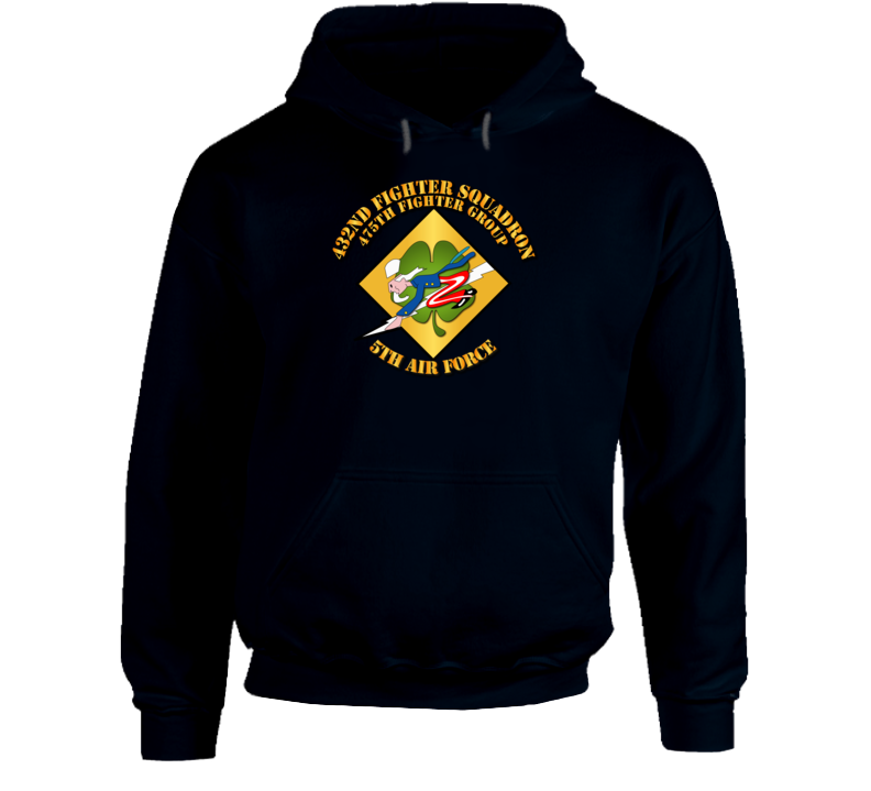 5th AF - 475th FG - 432nd Fighter Squadron w Txt Hoodie