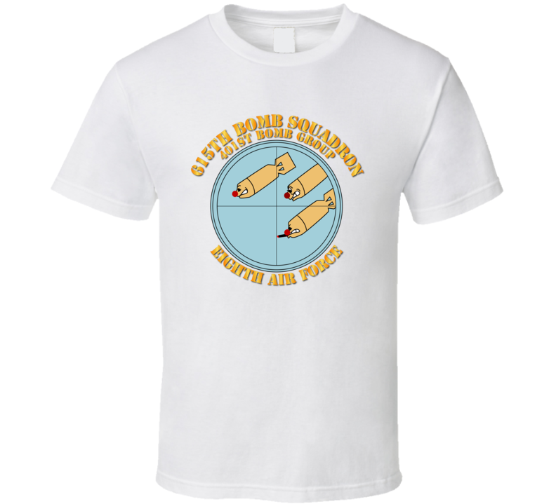 615th  Bs - 401st Bg - 8th Af W Txt T Shirt