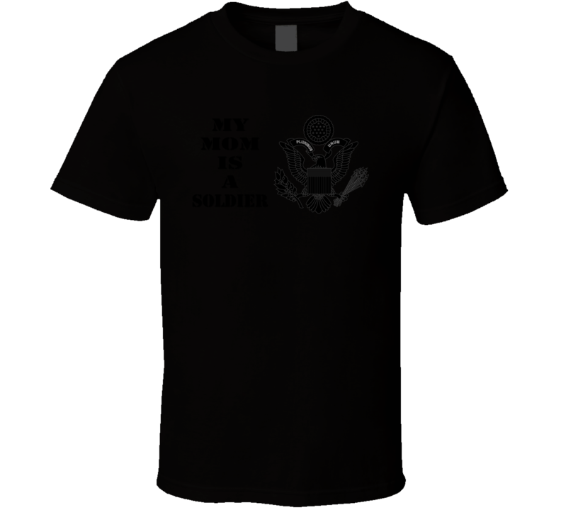 Army - My Mom Is A Soldier - Eagle Blk W Txt T-shirt