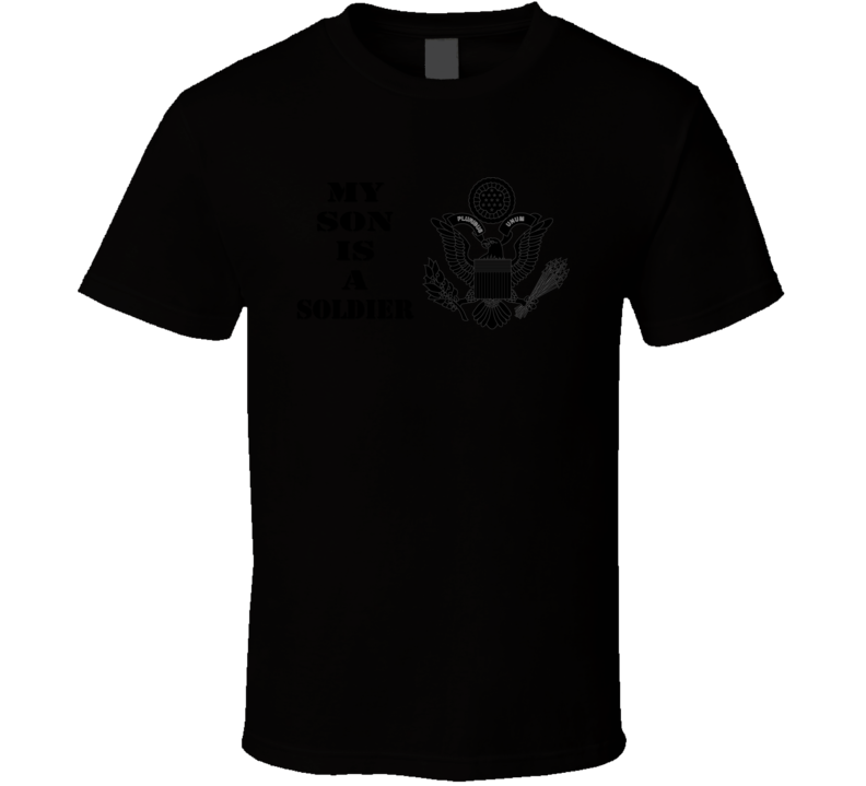 Army - My Son Is A Soldier - Eagle Blk W Txt T-shirt