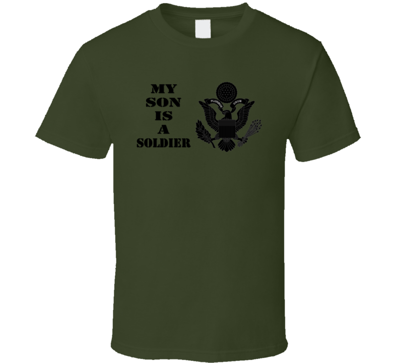 Army - My Son Is A Soldier - Eagle Blk W Txt T-shirt