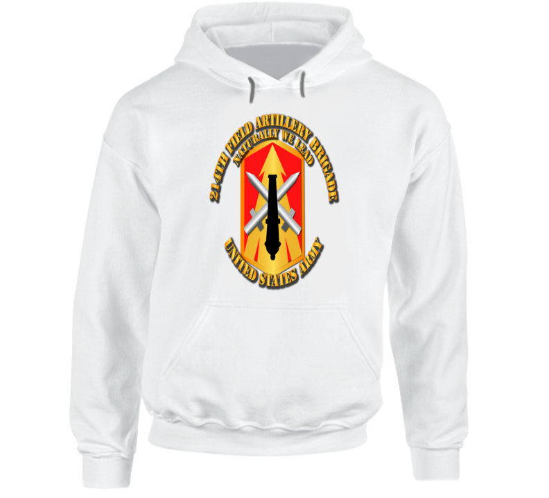 Army - 214th Fa Bde - Naturally We Lead Hoodie