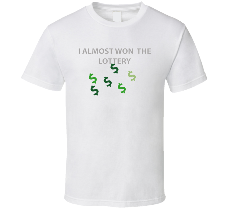 Emblem - I Almost Won The Lottery T Shirt