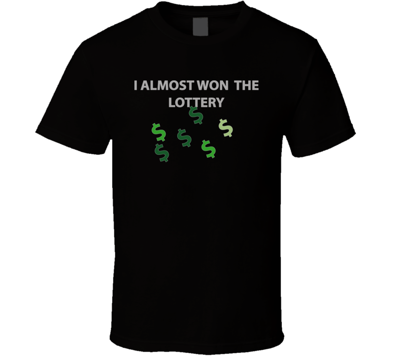Emblem - I Almost Won The Lottery T Shirt