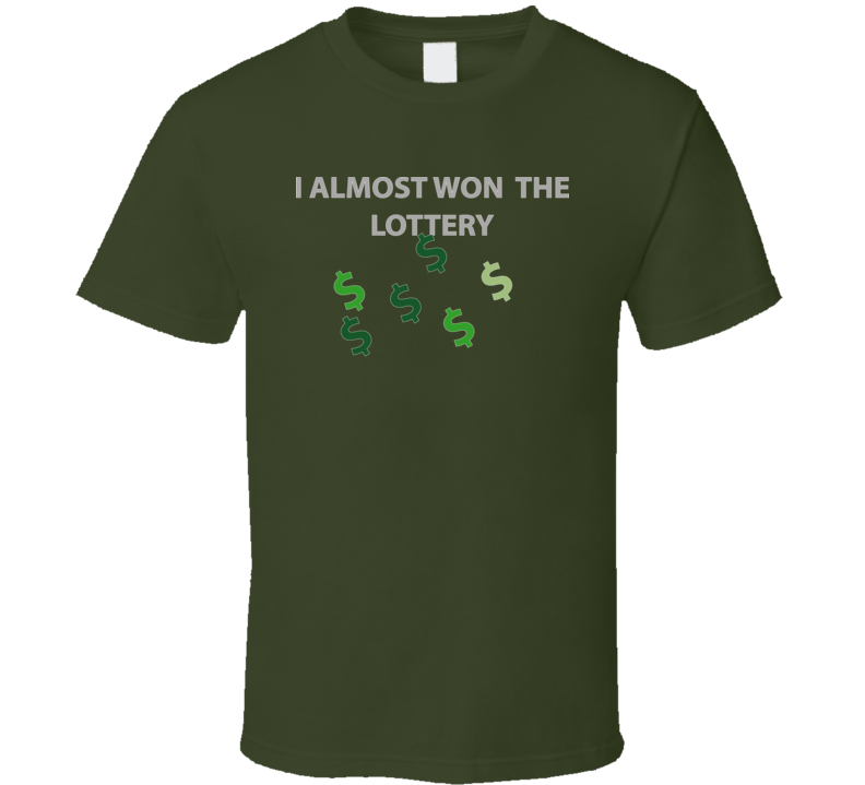 Emblem - I Almost Won The Lottery T Shirt