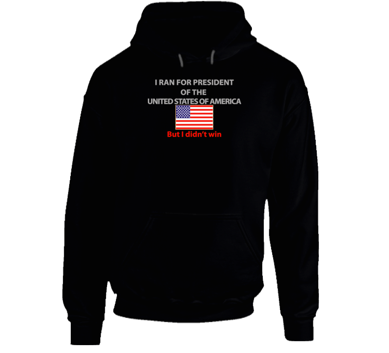 Emblem - I Ran For President Hoodie