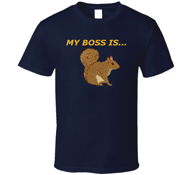 Emblem - My Boss Is Squirrel T-shirt
