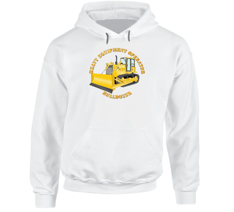 Heavy Eq - Heavy Equipment Operator - Bulldozer - Hoodie