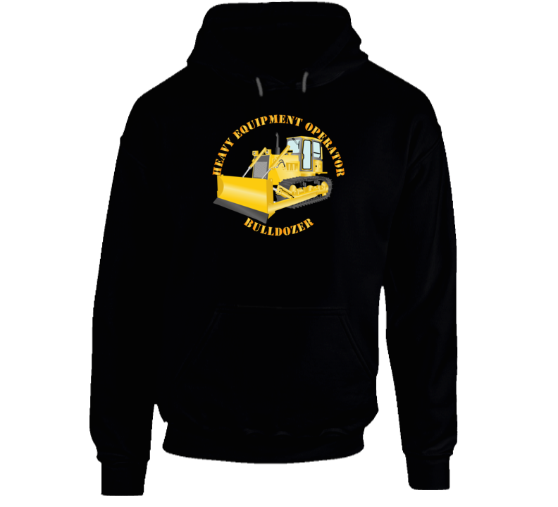 Heavy Eq - Heavy Equipment Operator - Bulldozer - Hoodie