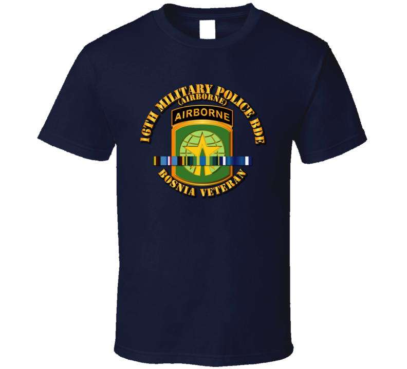 Army - 16th Military Police Bde W Bosnia Svc Ribbons T-shirt