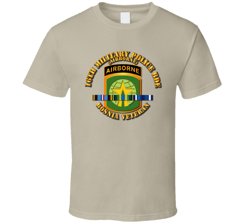 Army - 16th Military Police Bde W Bosnia Svc Ribbons T-shirt