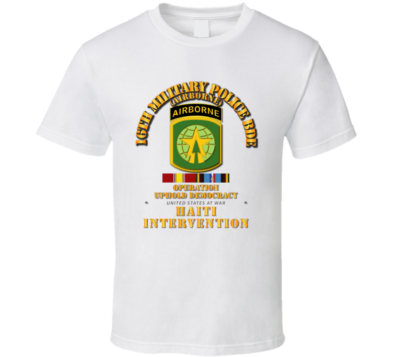 Uphold Demo - 16th Military Police Bde W Svc Ribbons T Shirt