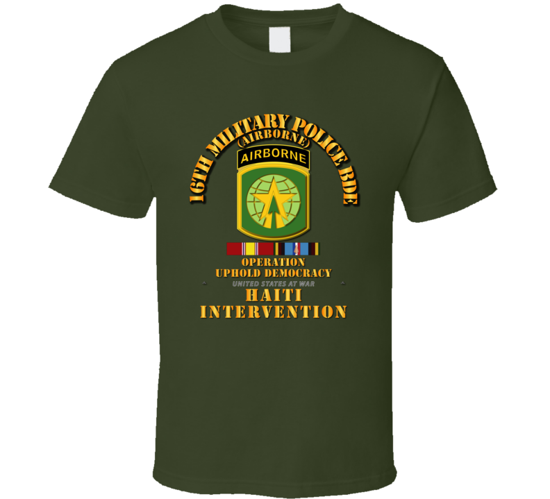 Uphold Demo - 16th Military Police Bde W Svc Ribbons T Shirt