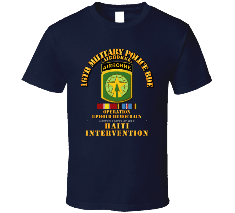 Uphold Demo - 16th Military Police Bde w Svc Ribbons T Shirt