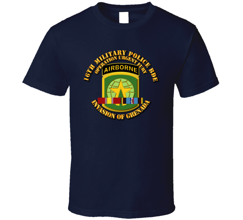 Army - Invasion of Grenada -16th MP Bde Operation Urgent Fury w Svc Ribbons T Shirt