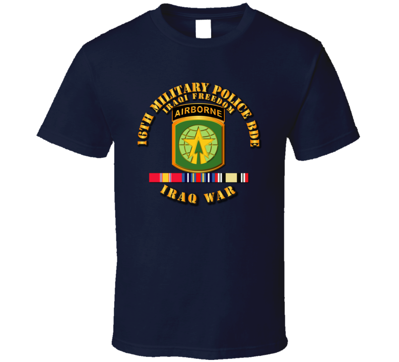 Army - 16th Military Police Bde - Oif W Svc Ribbons T Shirt