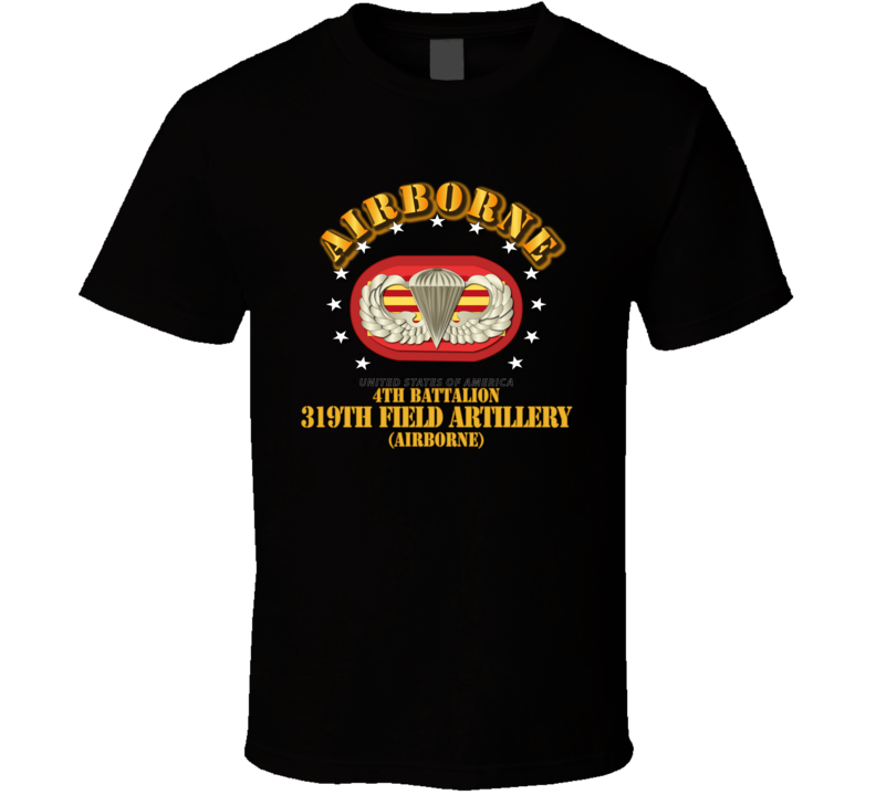 Army - 4th Bn 319th Field Artillery Rgt - Airborne W Oval T-shirt