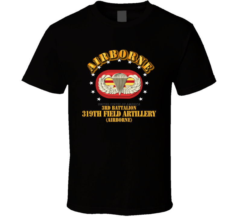 Army - 3rd Bn 319th Field Artillery Rgt - Airborne W Oval T-shirt