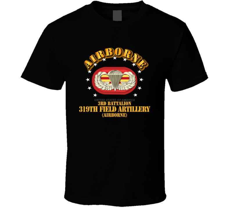 Army - 3rd Bn 319th Field Artillery Rgt - Airborne W Oval T-shirt
