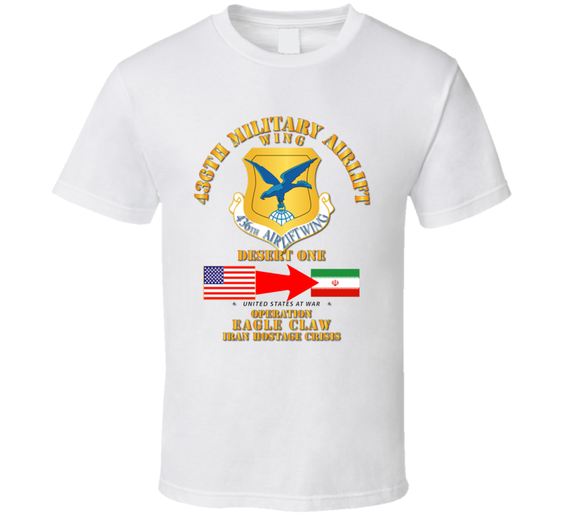 Sof - Operation Eagle Claw - Iran - 436th Maw T-shirt
