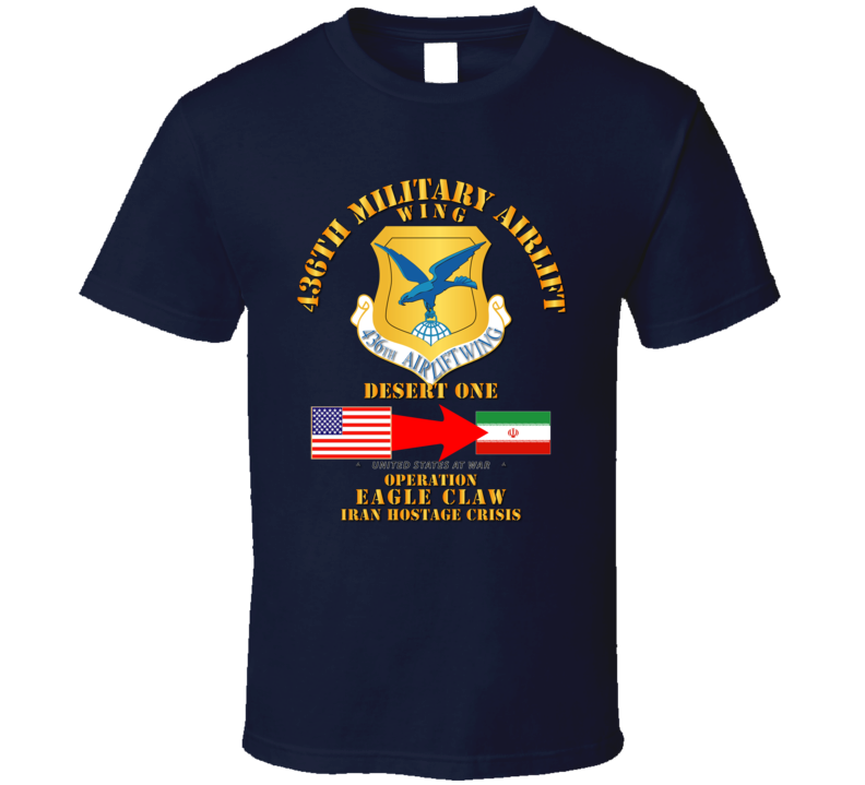 Sof - Operation Eagle Claw - Iran - 436th Maw T-shirt