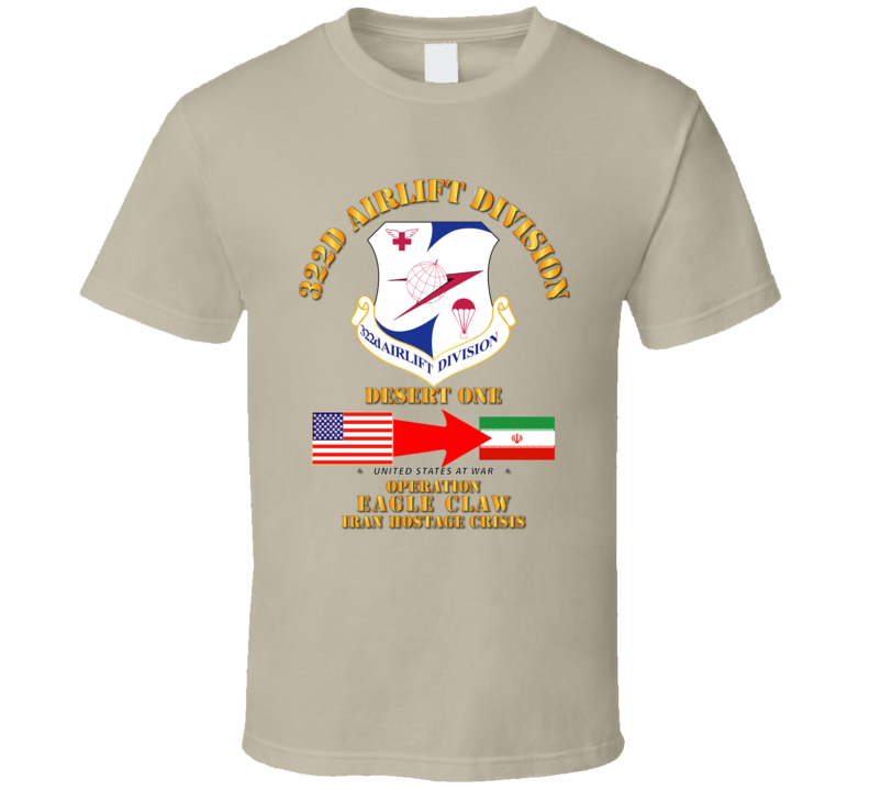 Sof - Operation Eagle Claw - Iran - 322d Airlift Division T-shirt