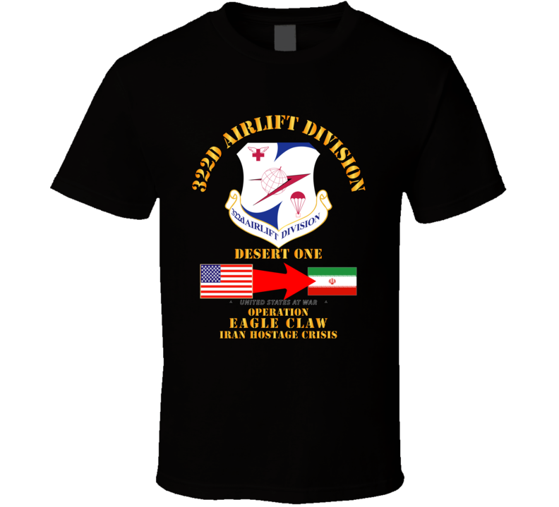 Sof - Operation Eagle Claw - Iran - 322d Airlift Division T-shirt