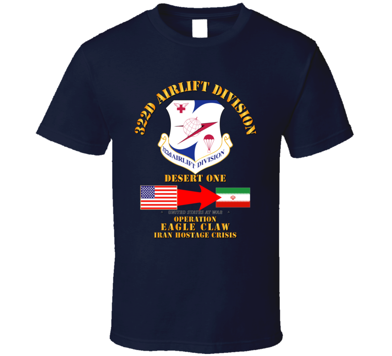 Sof - Operation Eagle Claw - Iran - 322d Airlift Division T-shirt
