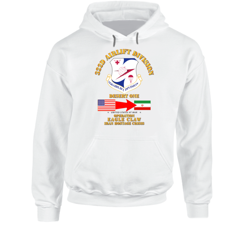 Sof - Operation Eagle Claw - Iran - 322d Airlift Division Hoodie