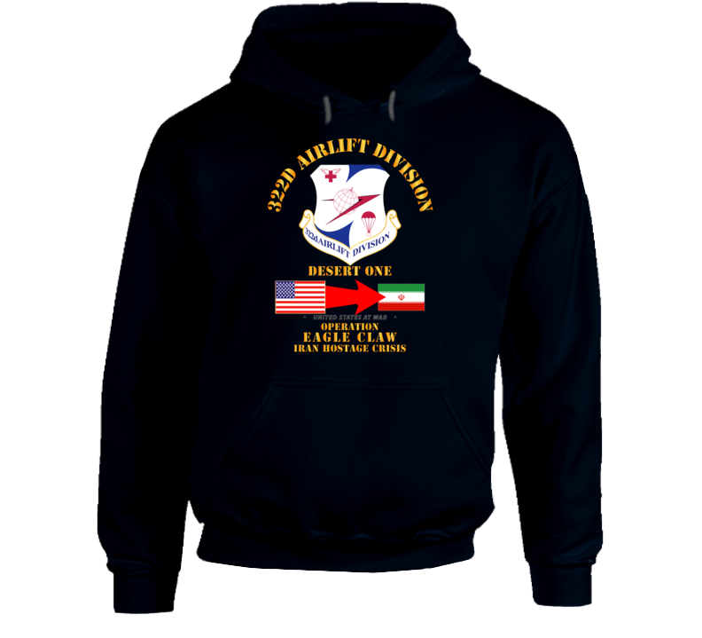 Sof - Operation Eagle Claw - Iran - 322d Airlift Division Hoodie