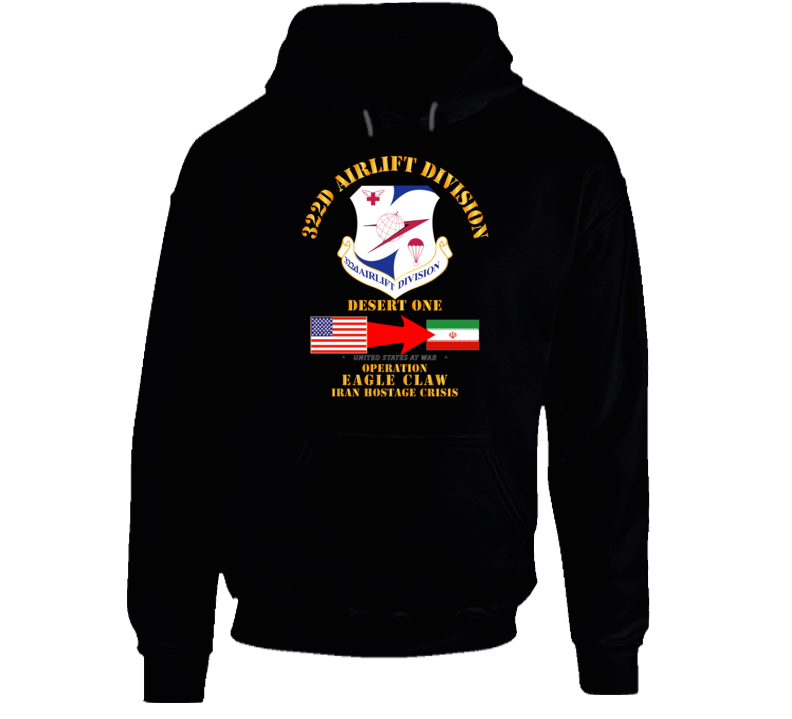 Sof - Operation Eagle Claw - Iran - 322d Airlift Division Hoodie