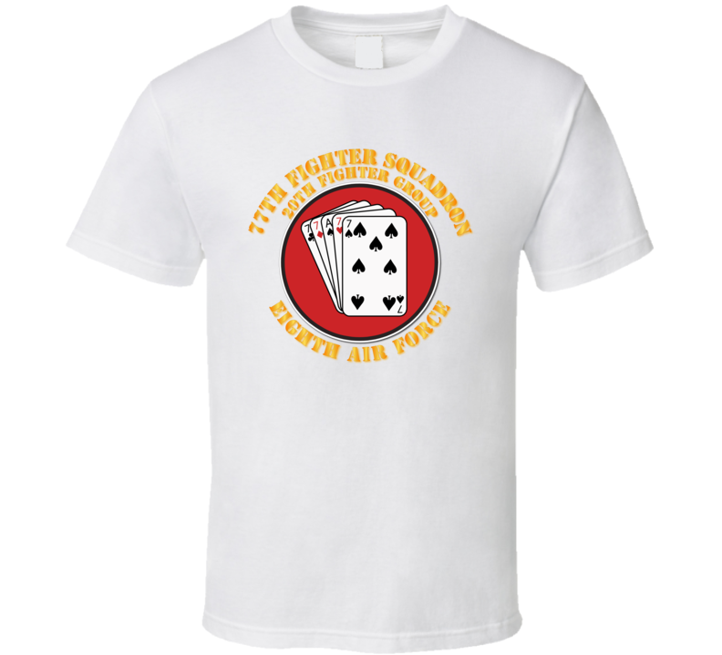 Aaf - 77 Fighter Squadron - 20th Fg - 8th Af - T-shirt