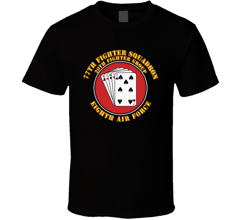 Aaf - 77 Fighter Squadron - 20th Fg - 8th Af - T-shirt