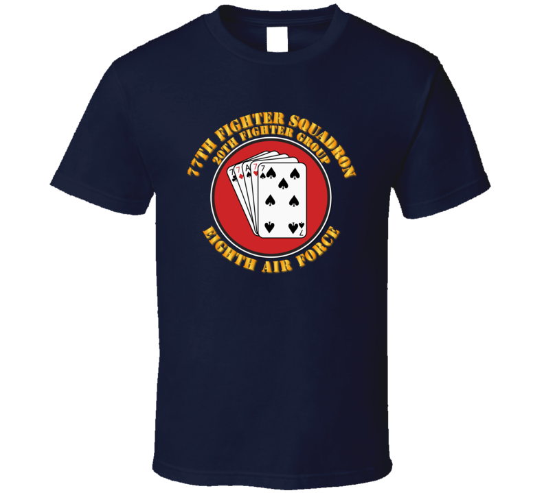 Aaf - 77 Fighter Squadron - 20th Fg - 8th Af - T-shirt