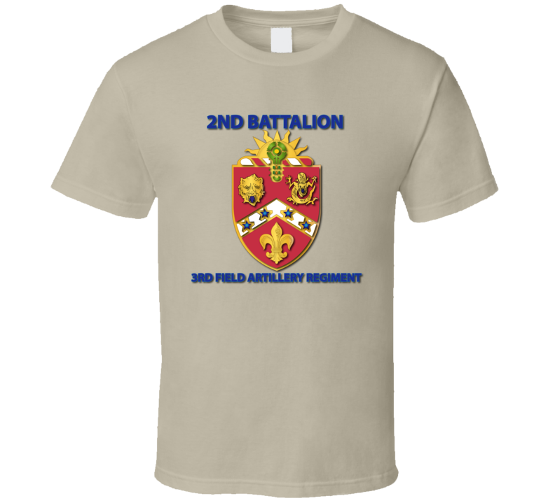 Army - 2nd Bn - 3rd Fa Regiment T Shirt