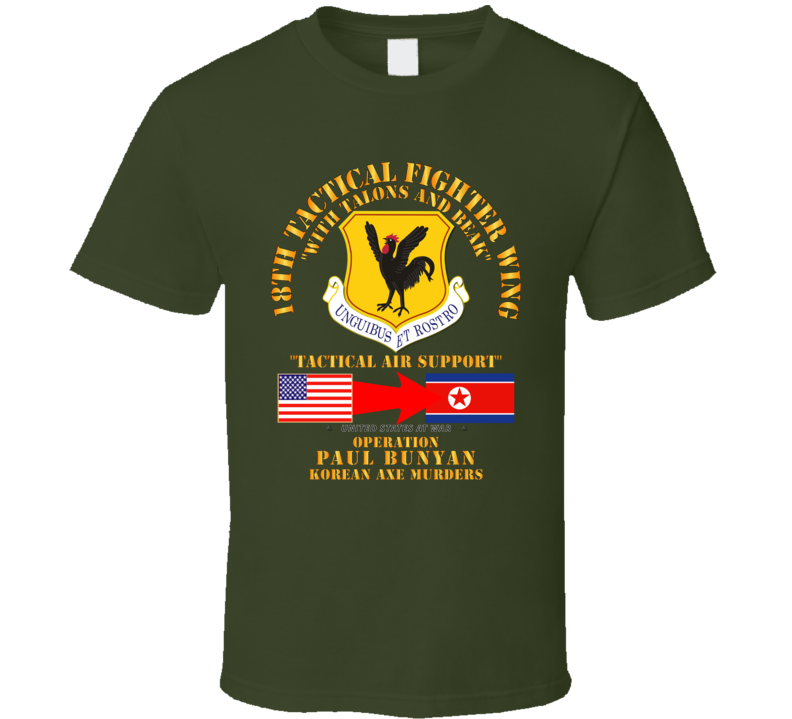 Army - Operation Paul Bunyan - 18th Tactical Fighter Wing - Korea - T-shirt