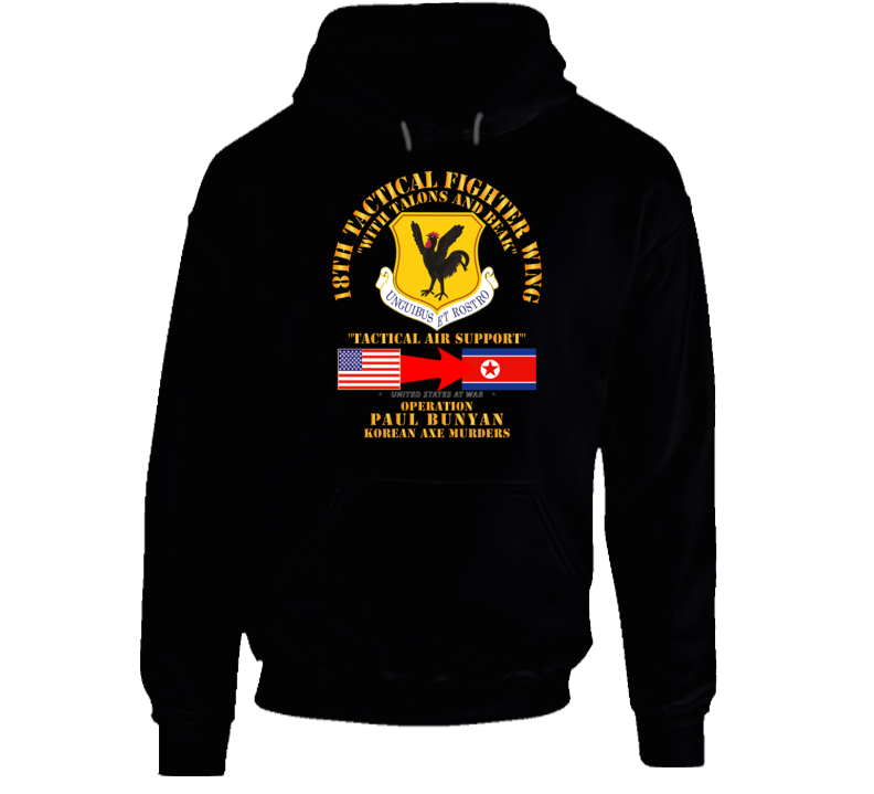 Army - Operation Paul Bunyan - 18th Tactical Fighter Wing - Korea - Hoodie