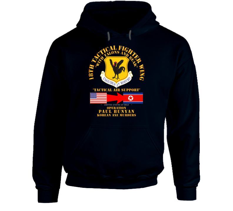 Army - Operation Paul Bunyan - 18th Tactical Fighter Wing - Korea - Hoodie