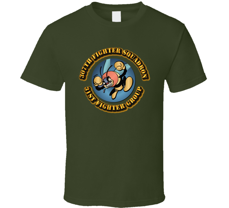 Aac - 307th Fighter Squadron  -31st Fighter Group T-shirt