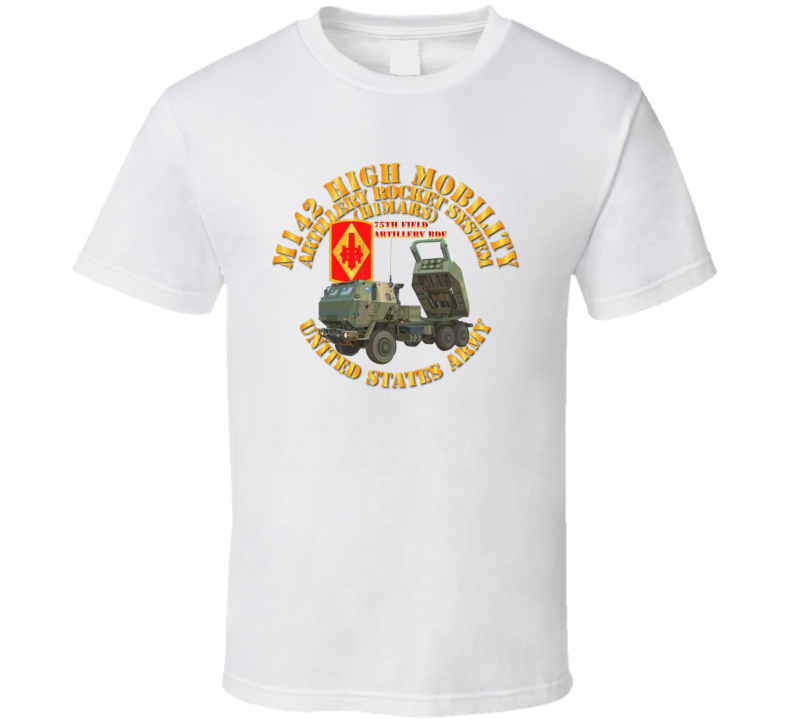 Artillery - M142 Hmars - 75th Fa Bde T Shirt