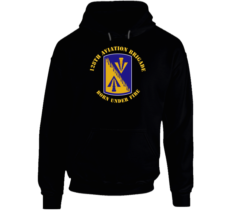 Army - 128th Aviation Brigade - Born Under Fire - Ssi Hoodie