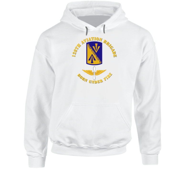 Army - 128th Aviation Brigade - Born Under Fire Wo Br Color Hoodie